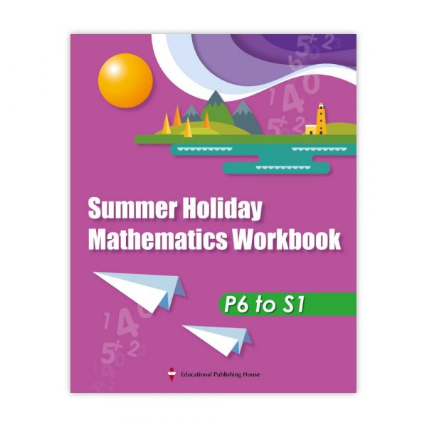 Summer Holiday Mathematics Workbook (P6 to S1) (1st Ed_22)